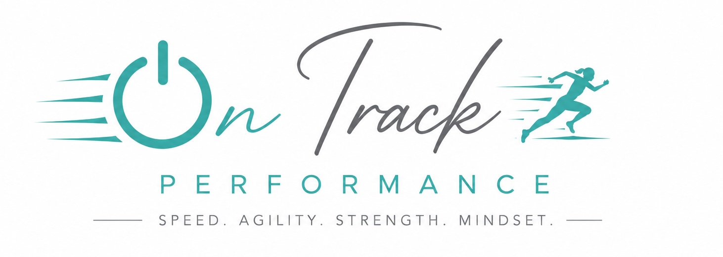 On Track Performance — Speed, Agility, Strength, Mindset